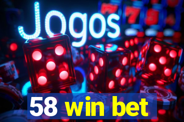 58 win bet